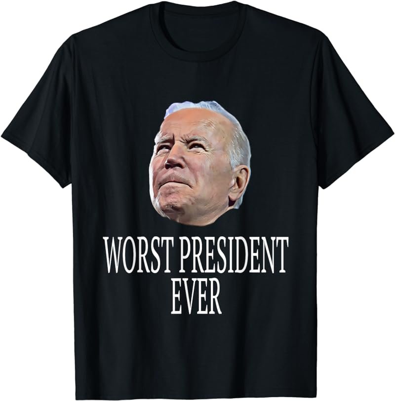 Joe Biden Worst President Ever T-Shirt