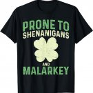 St Patricks Day Irish Prone To Shenanigans And Malarkey T-Shirt