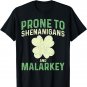 St Patricks Day Irish Prone To Shenanigans And Malarkey T-Shirt
