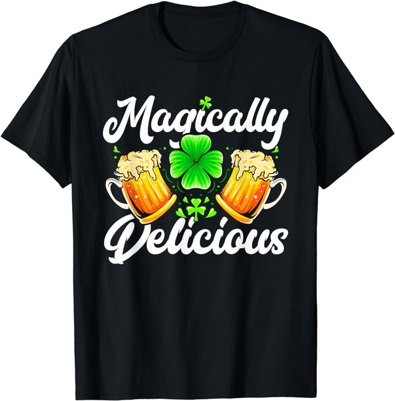 St Patricks Day - Magically Delicious T-Shirt