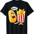 Father's Day Is That You Dad Potato Fries Funny T-Shirt