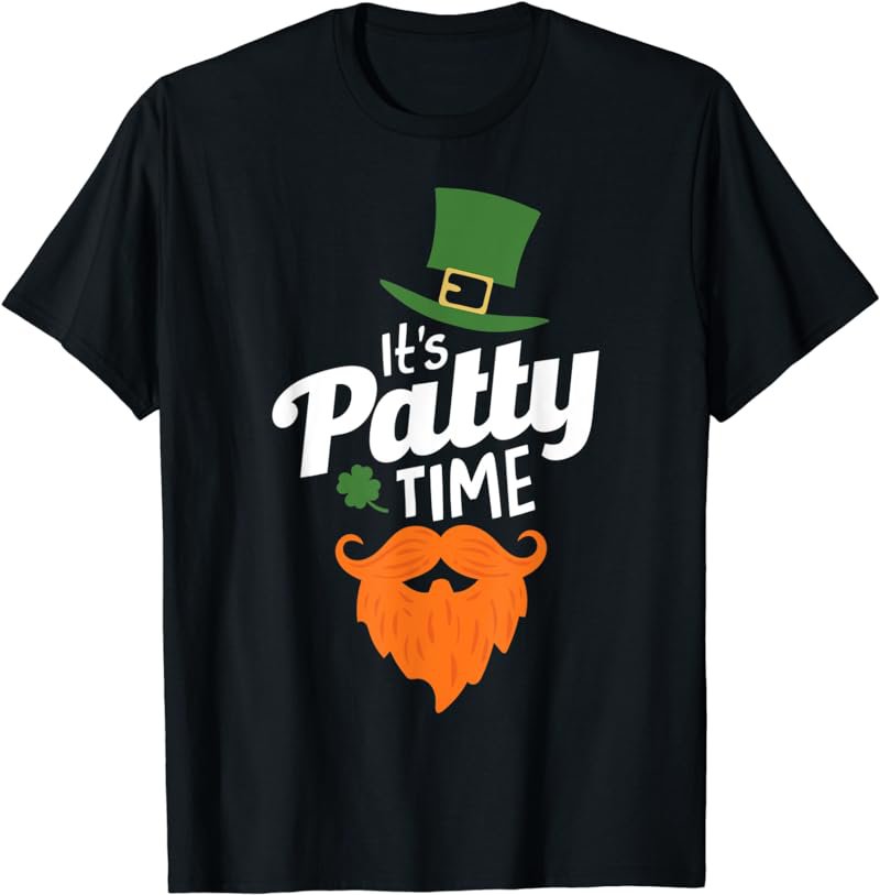 It's Patty Time St. Patrick's Day T-Shirt