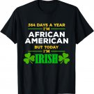 African American Today I'm Irish St. Patrick's Day Party T-Shirt