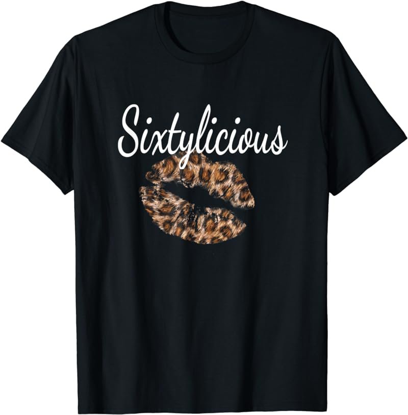 Sixtylicious 60th Birthday Idea 60 Year Old Funny Women Men T-Shirt