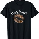 Sixtylicious 60th Birthday Idea 60 Year Old Funny Women Men T-Shirt