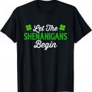 Shamrock Irish Let The Shenanigans Begin St Patricks Day T-Shirt
