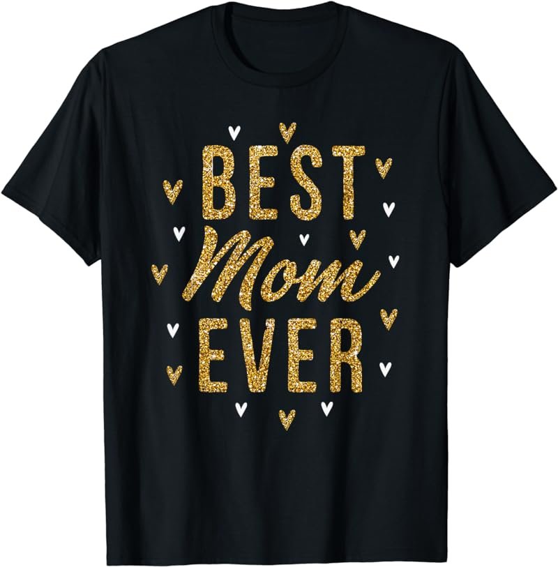 Best Mom Ever Gifts Cute Love Heart Print Mama T-Shirt