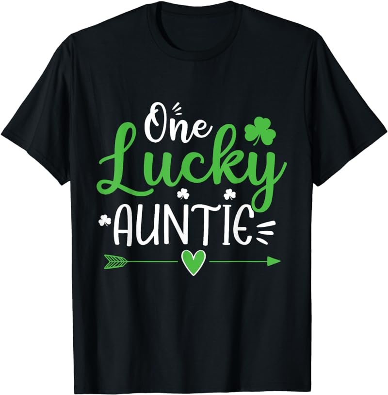 One Lucky Auntie Shirt, St Patricks Day Funny Gift Women T-Shirt