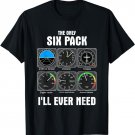 The Only Six Pack I'll Ever Need Pilot Airplane T-Shirt