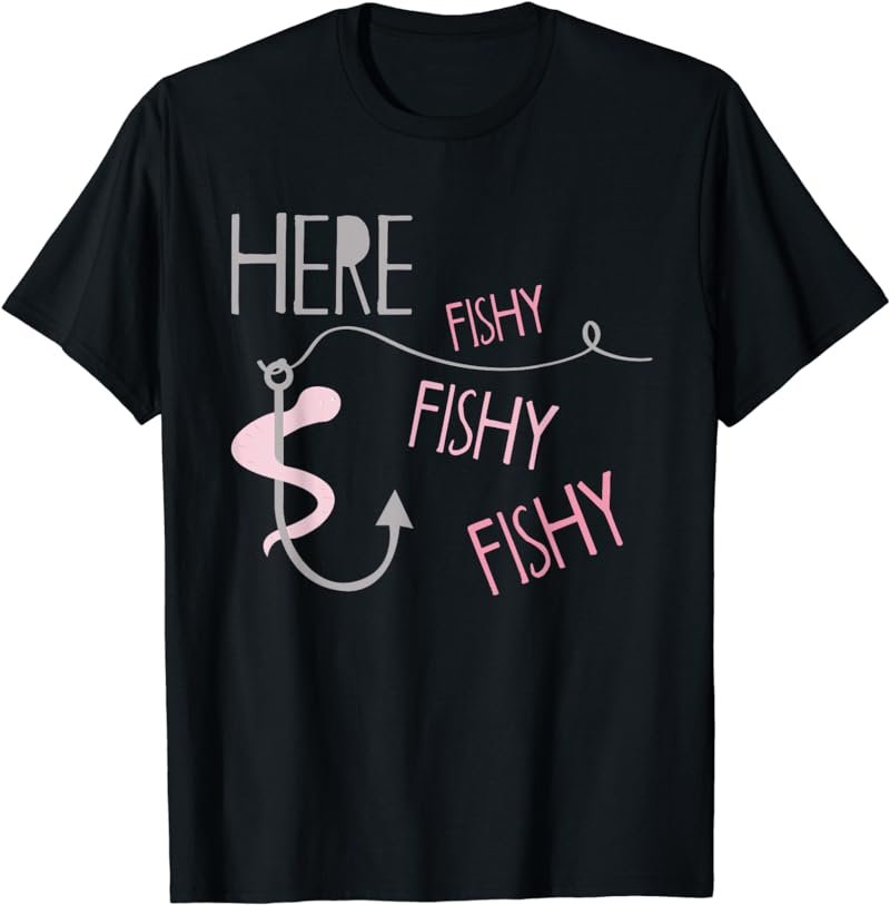 Here Fishy Fishy Fishy Funny Fishing Worm Gift T-Shirt