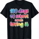 100 Days of School and Loving It Happy 100th Day Kids T-Shirt