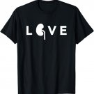 Love World Kidney Day Awareness Campaign Saying Health Care T-Shirt