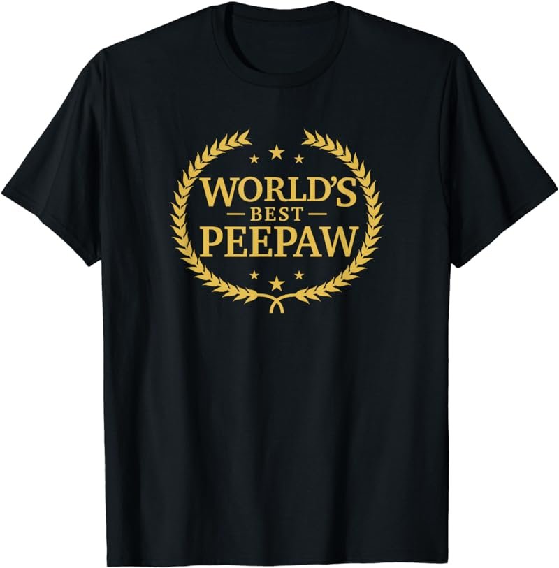 World's Best Peepaw - Greatest Ever Award T-Shirt