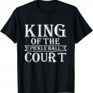 King of the Pickleball Court T-Shirt