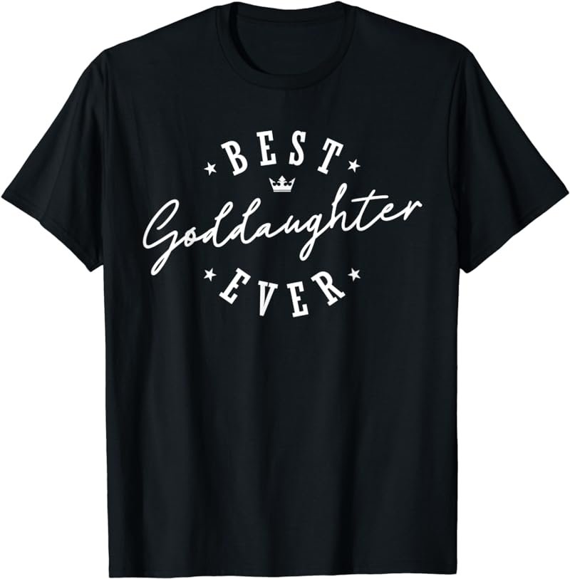 Best Goddaughter Ever T-Shirt