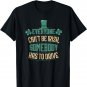 Everyone Can't Be Irish Someone has to Drive St Patrick's T-Shirt