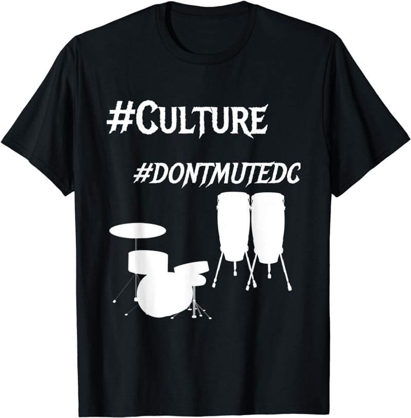 Don't Mute DC Social Justice Gentrification Go-Go Culture T-Shirt