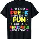 So long preschool it's been fun look out kindergarten here I T-Shirt