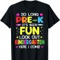 So long preschool it's been fun look out kindergarten here I T-Shirt