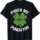 Pinch Me and I'll Punch You Funny Saint Patrick's Day Irish T-Shirt