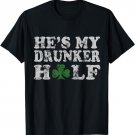 He's My Drunker Half Couples St Patrick's Day Women Irish T-Shirt