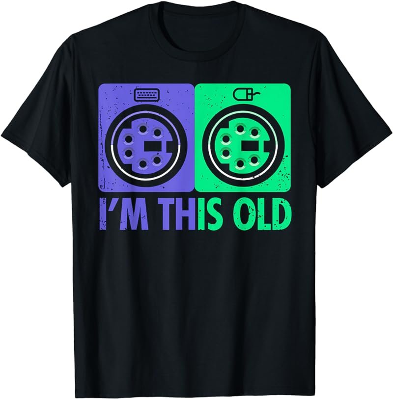 I'm This Old PS/2 port Computer Keyboards Mouse T-Shirt