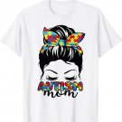 Autism Mom Life Messy Bun Bandana Mothers Day Autism Mom T-Shirt