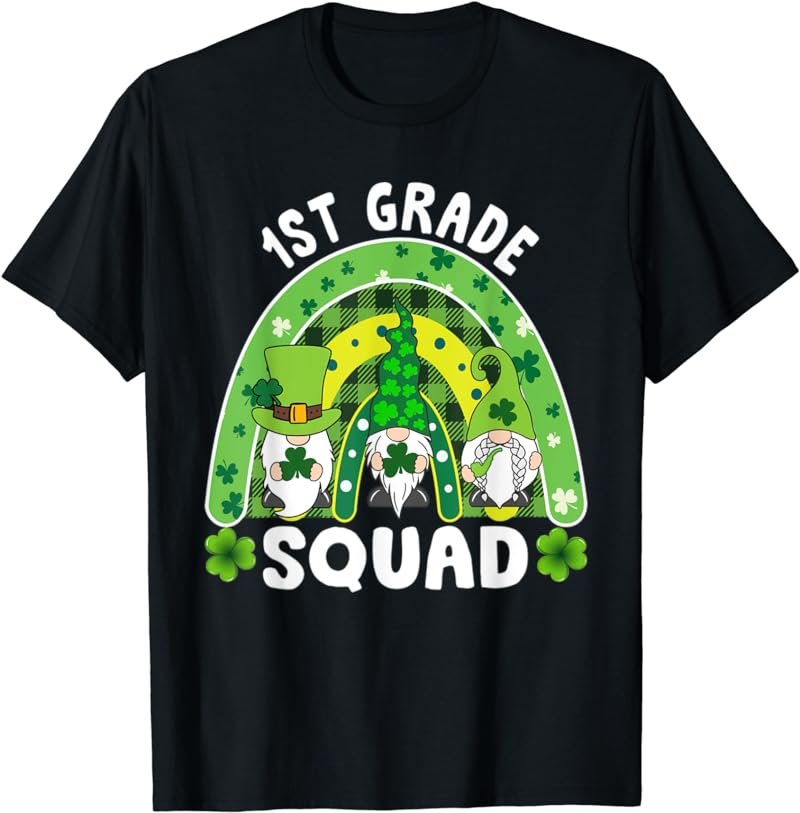 1st Grade Squad Rainbow Gnome Happy St Patricks Day Teacher T-Shirt