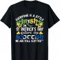 Everyone is Irish Except Scottish on St. Patrick's Day T-Shirt