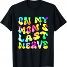 On My Moms Last Nerve retro groovy Watercolor for boy girl T-Shirt