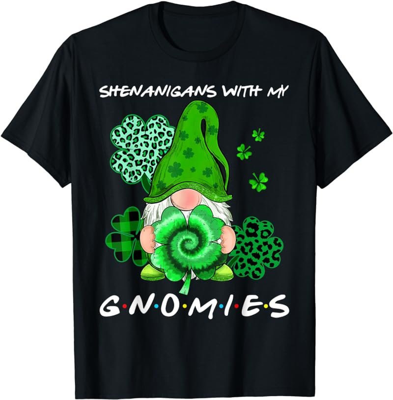 Shenanigans With My Gnomies St Patrick's Day Gnome Lovers T-Shirt