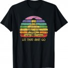 Let That Shit-Go Buddha T-shirt Funny Meditating Budda Budha T-Shirt