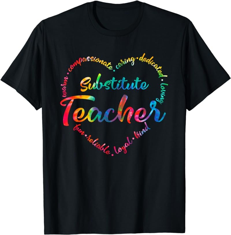 Tie Dye Substitute Teacher Back To School Appreciation T-Shirt