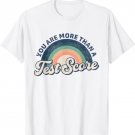 You Are More Than A Test Score Teacher Testing Test Day T-Shirt