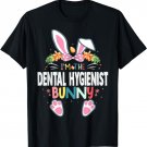 I'm The Dental Hygienist Bunny Easter Day Rabbit Matching T-Shirt