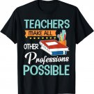 Teachers Make All Other Professions Possible Back To School