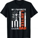 My Favorite Lawyer Calls Me Dad USA Flag Father's Day T-Shirt