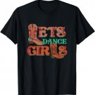 Let's Dance Girls | Line Dance Country | Cowboy Cowgirl T-Shirt