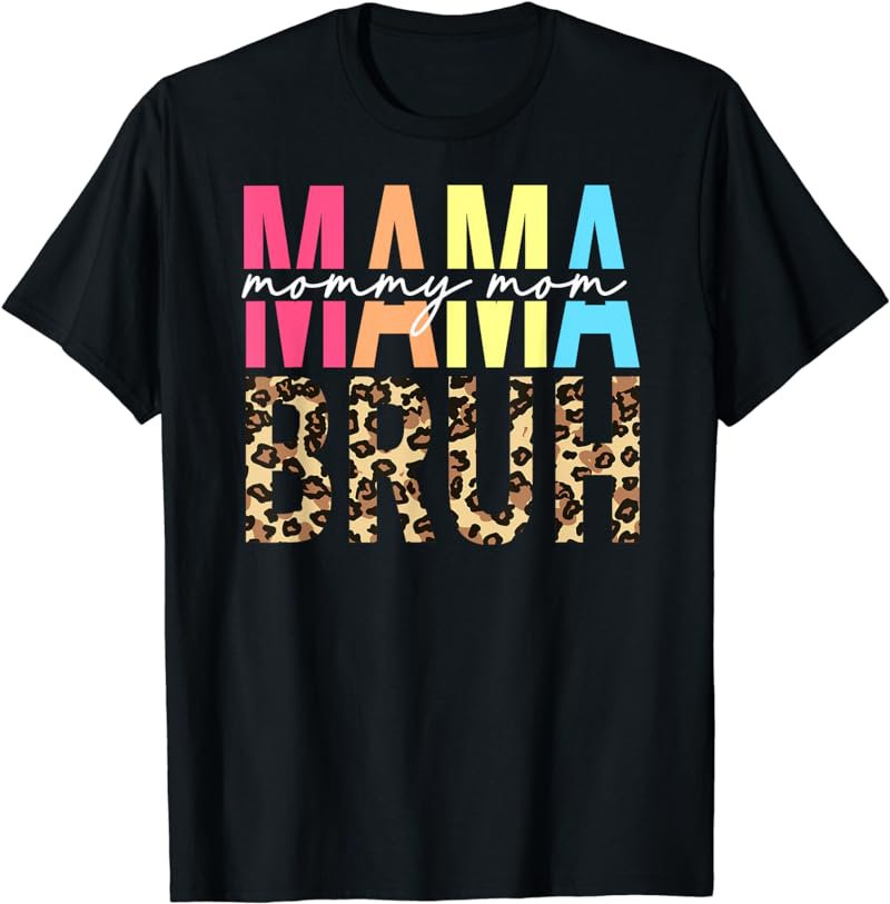 MAMA MOMMY MOM BRUH! From Son Boys Loves Mom Mothers Day T-Shirt