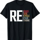 Reduce Reuse Recycle Rethink Repair Earth Day Environmental T-Shirt