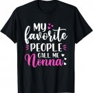 My Favorite People Call Me Nonna Shirt Funny Mothers Day T-Shirt