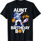 Aunt Of The Birthday Boy Astronaut Space Planet B-day T-Shirt
