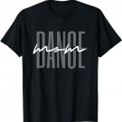 Dance Mom Funny Dance Mom Mother's Day T-Shirt