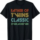 Father of Twins Classic Overachiever - Funny Dad T-Shirt