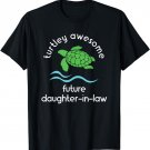 Future New Daughter in Law Gift Idea T-Shirt