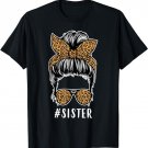 Proud Sister Messy Bun Family Reunion Mother Day Leopard T-Shirt