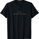 This Too Shall Pass T-Shirt