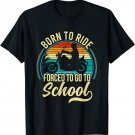 Born Ride Biker Forced To Go To School Motorcycle Vintage T-Shirt