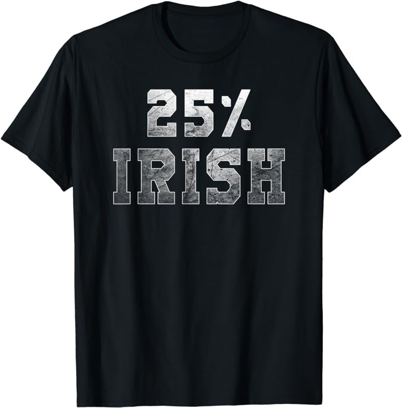 25% Irish One Quarter Irish Ireland flag St Patricks day T-Shirt