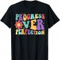 Motivational Progress Over Perfection Back To School Teacher T-Shirt